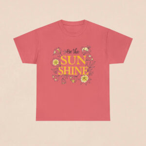 Women's Be Sunshine Printed T-shirt - Coral Silk