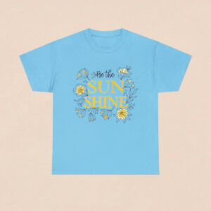 Women's Be Sunshine Printed T-shirt - Sky