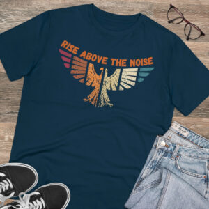 Raise Above The Noise Organic T-shirt - Unisex - French Navy