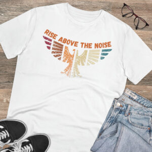 Raise Above The Noise Organic T-shirt - Unisex - White